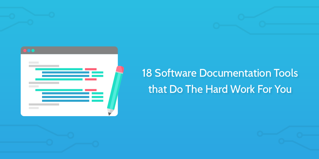 18 Software Documentation Tools that Do The Hard Work For You